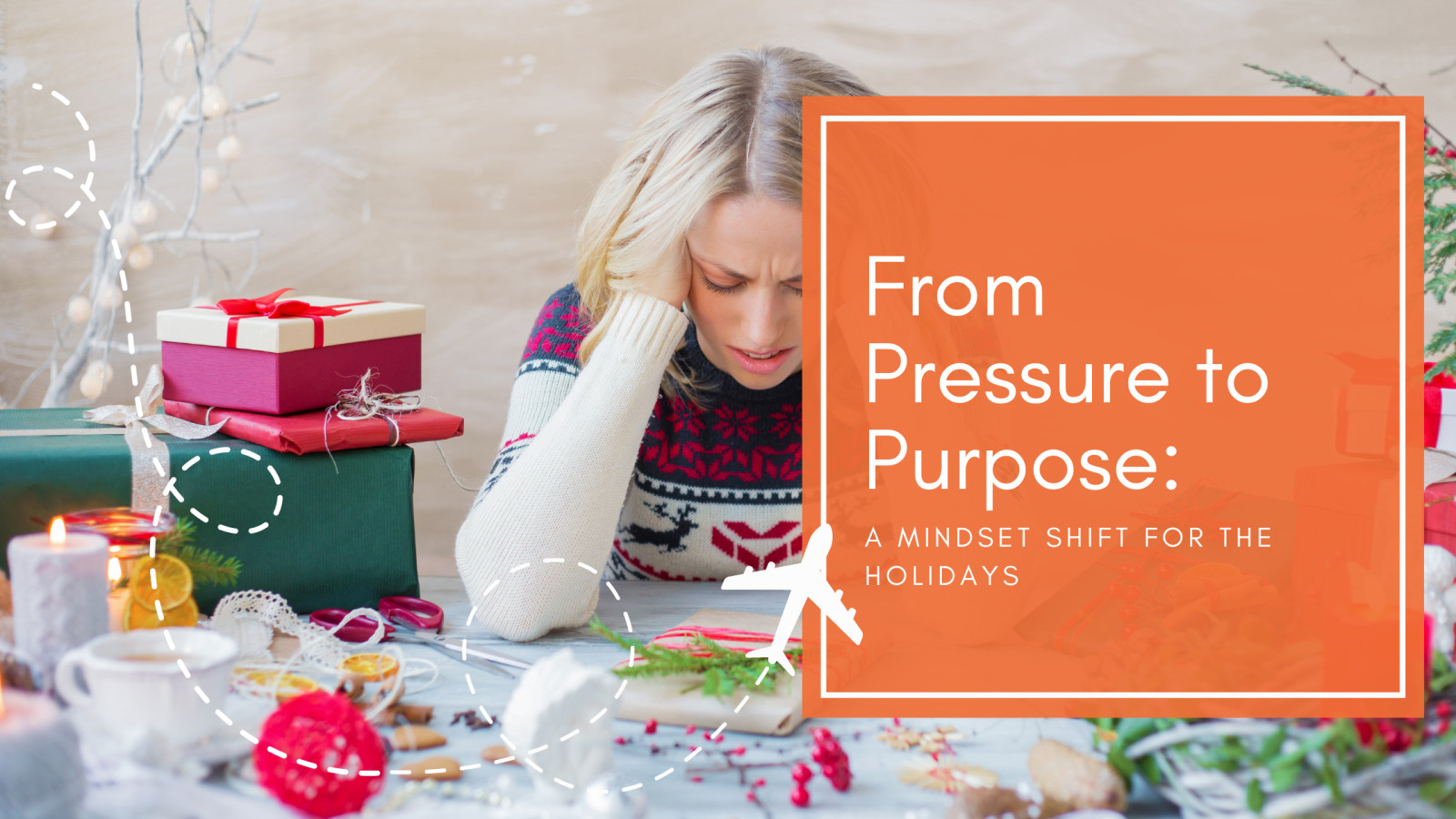 From Pressure to Purpose: A Mindset Shift for the Holidays 🦃🍗🍁🍂🎅🏼🎄🎁🎉🎊