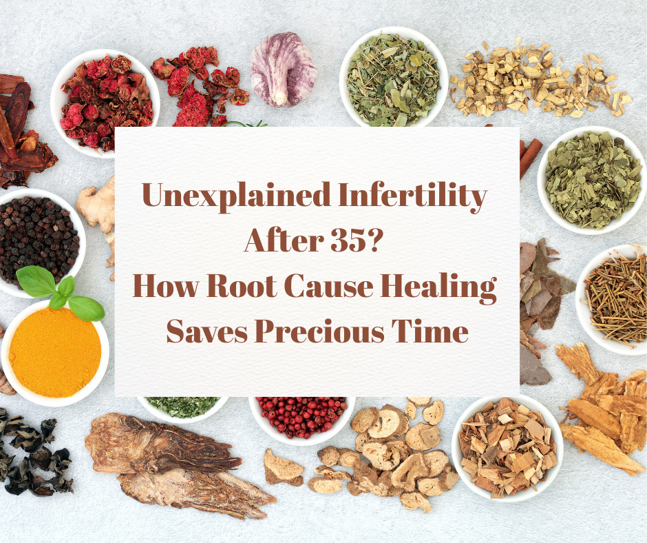 Unexplained Infertility After 35? How Root Cause Healing Saves Precious Time