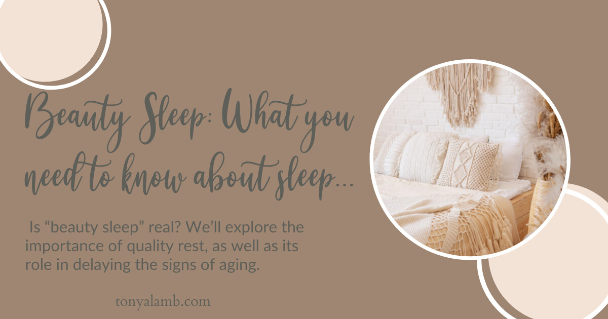 Beauty Sleep: What You Need To Know About Sleep For Anti-Aging